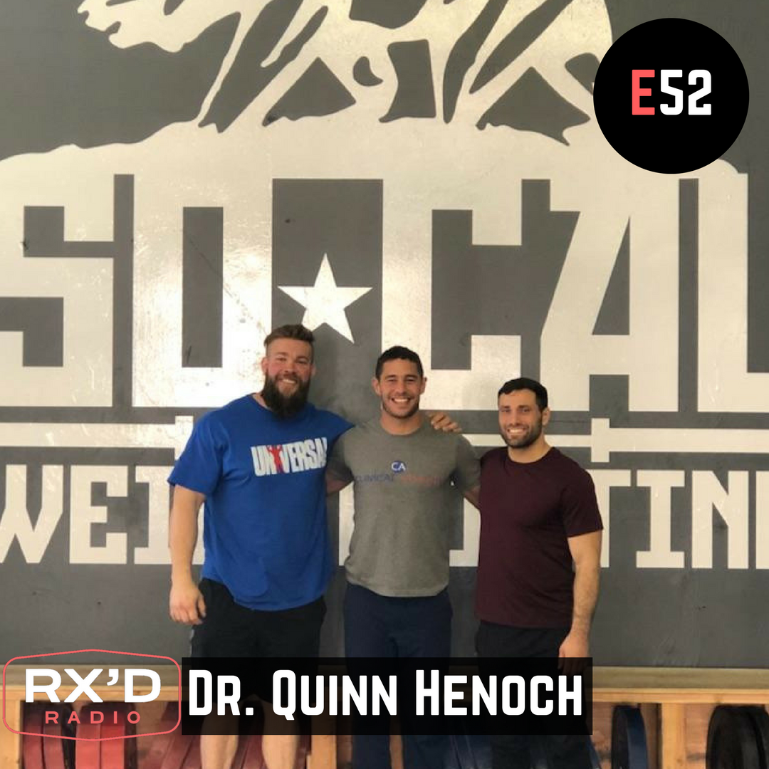 E52: Dr. Quinn Henoch: Examining Barbell Culture, Favorite Treatment Protocols and What it Means to be a Clinical Athlete