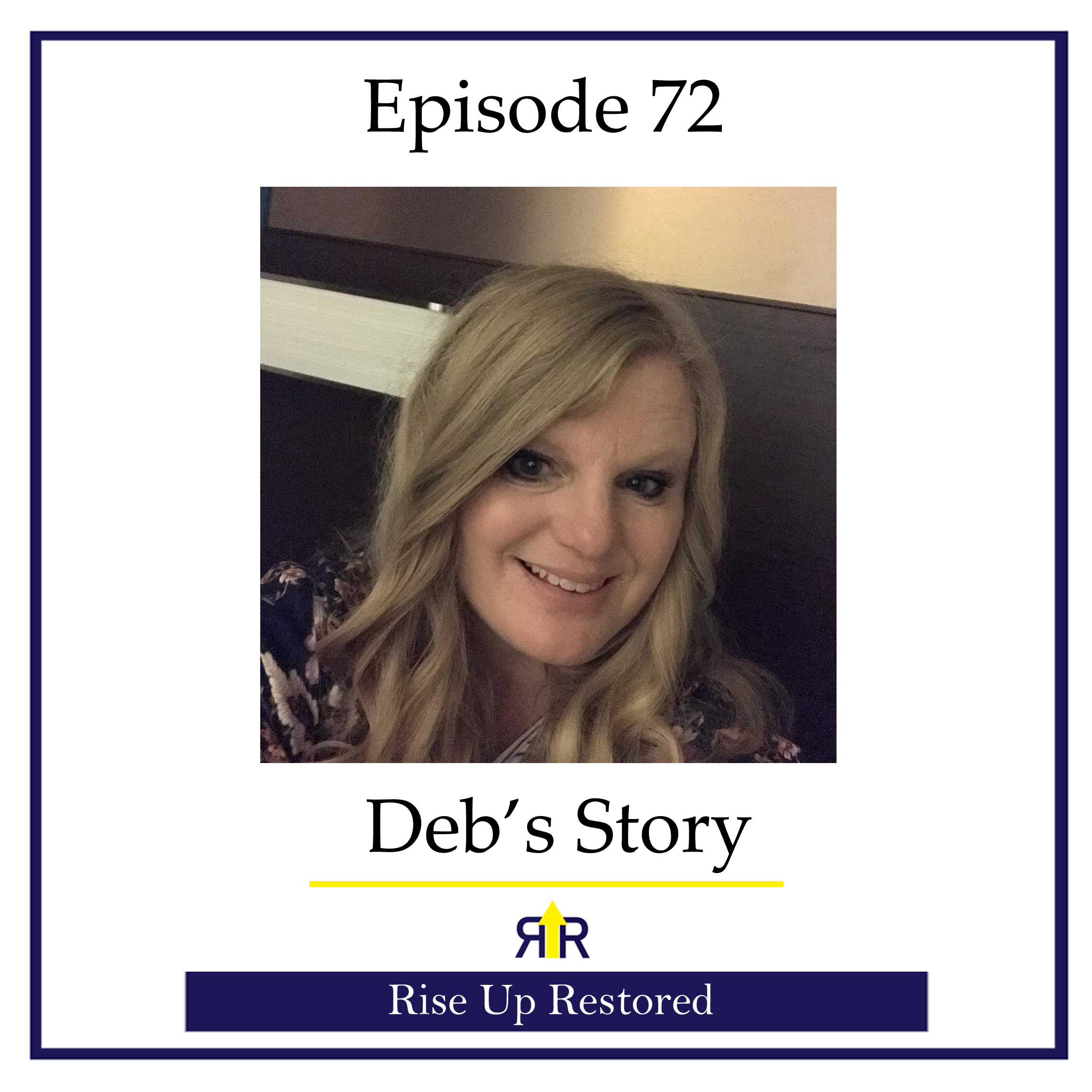 Ep. 72- Deb's Story