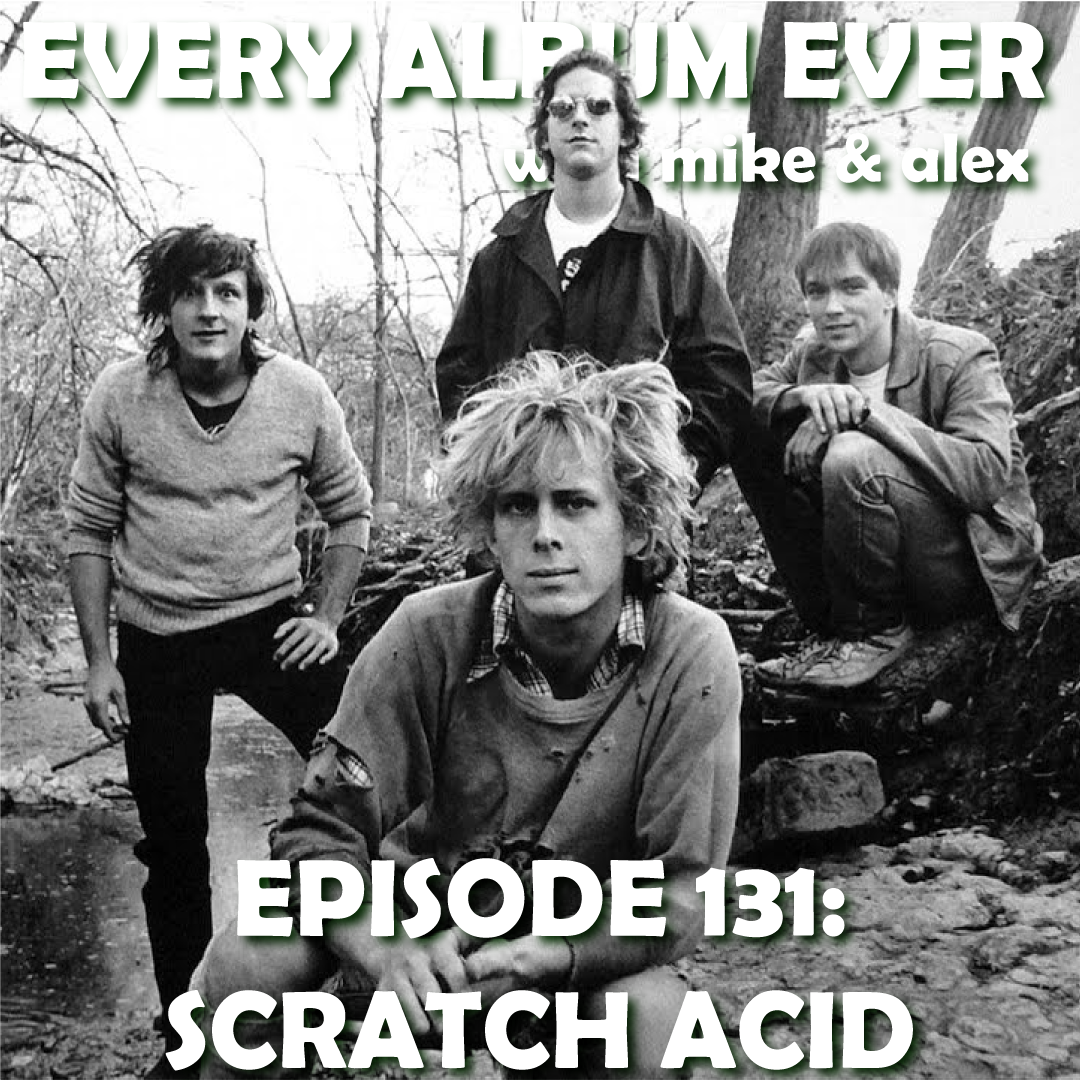 Episode 131: Scratch Acid