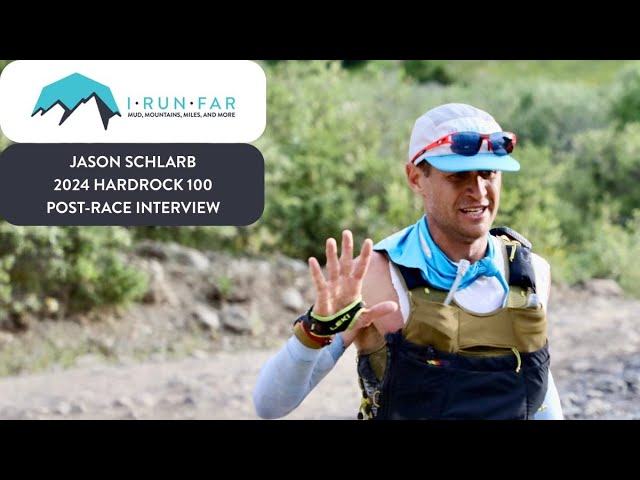 Jason Schlarb Post 2024 Hardrock 100 Interview