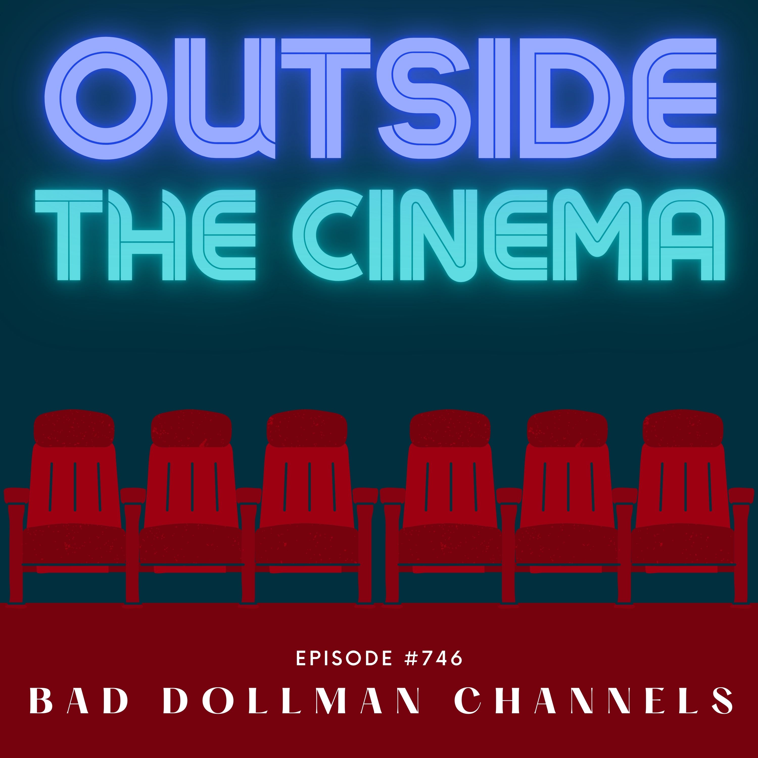 Episode 746 Bad Dollman Channels