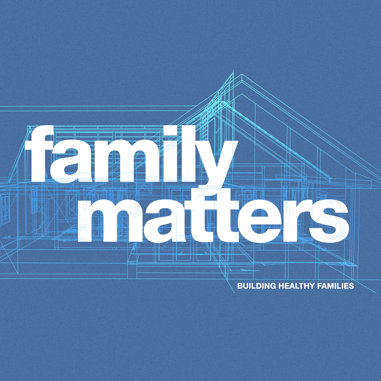 Family Matters - Week 3 - Building a Healthy Marriage