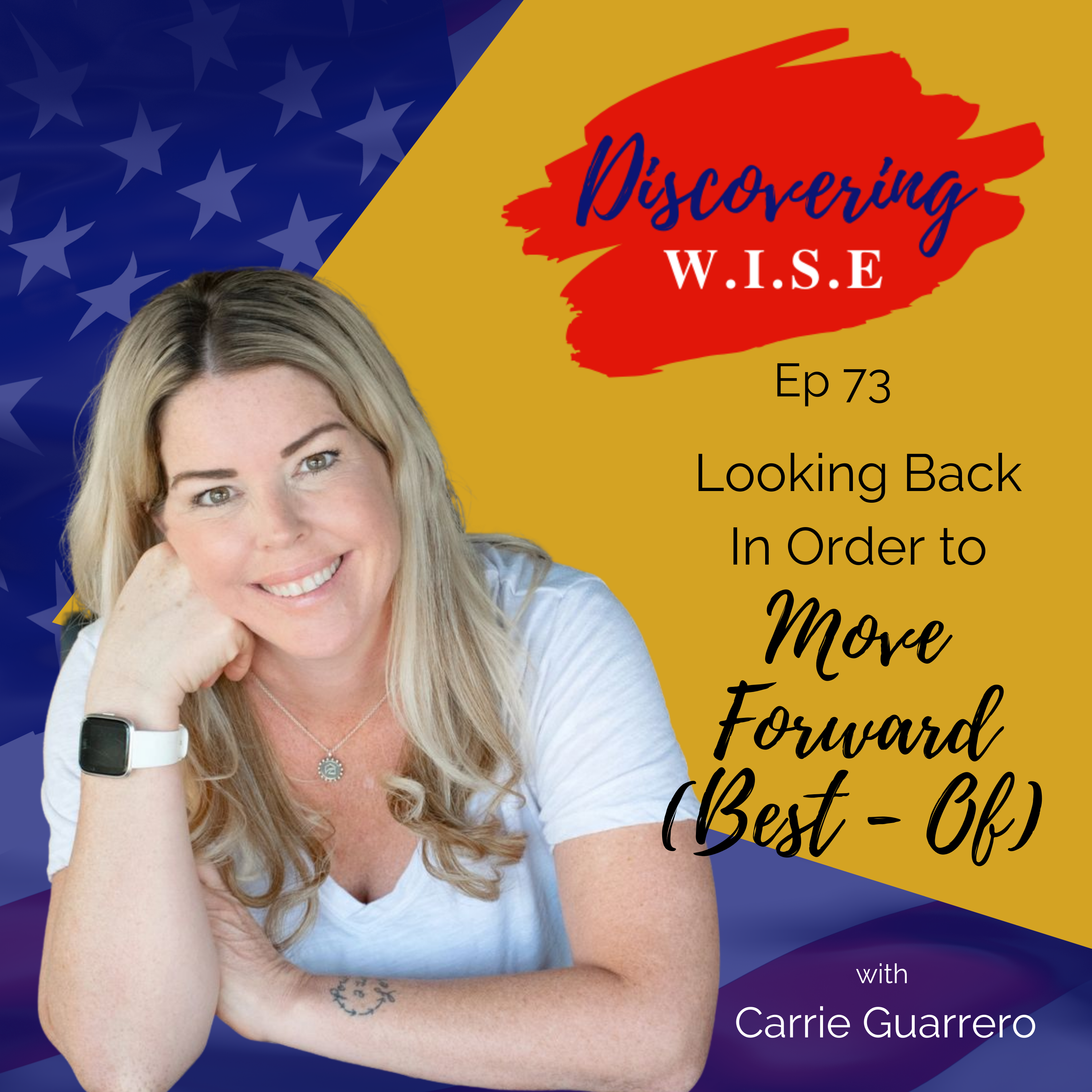 Ep 73: Looking Back In Order to Look Foreward (Revisited)