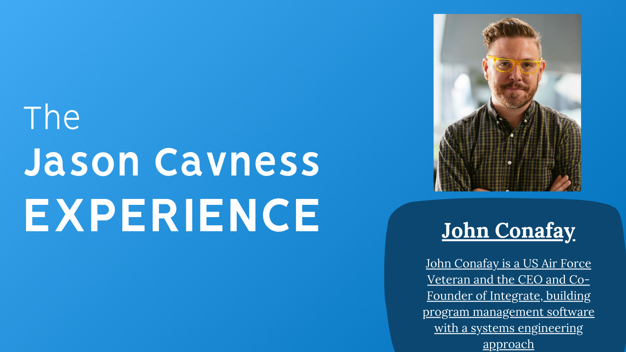 John Conafay - Co-Founder & CEO at Integrate - Providing program management software for the world's most ambitious machines.