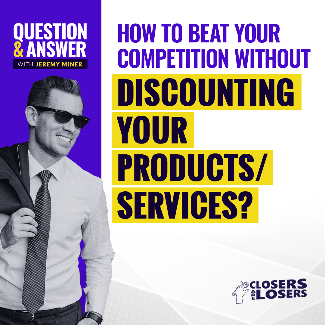 How To Beat Your Competition Without Discounting Your Products or Services
