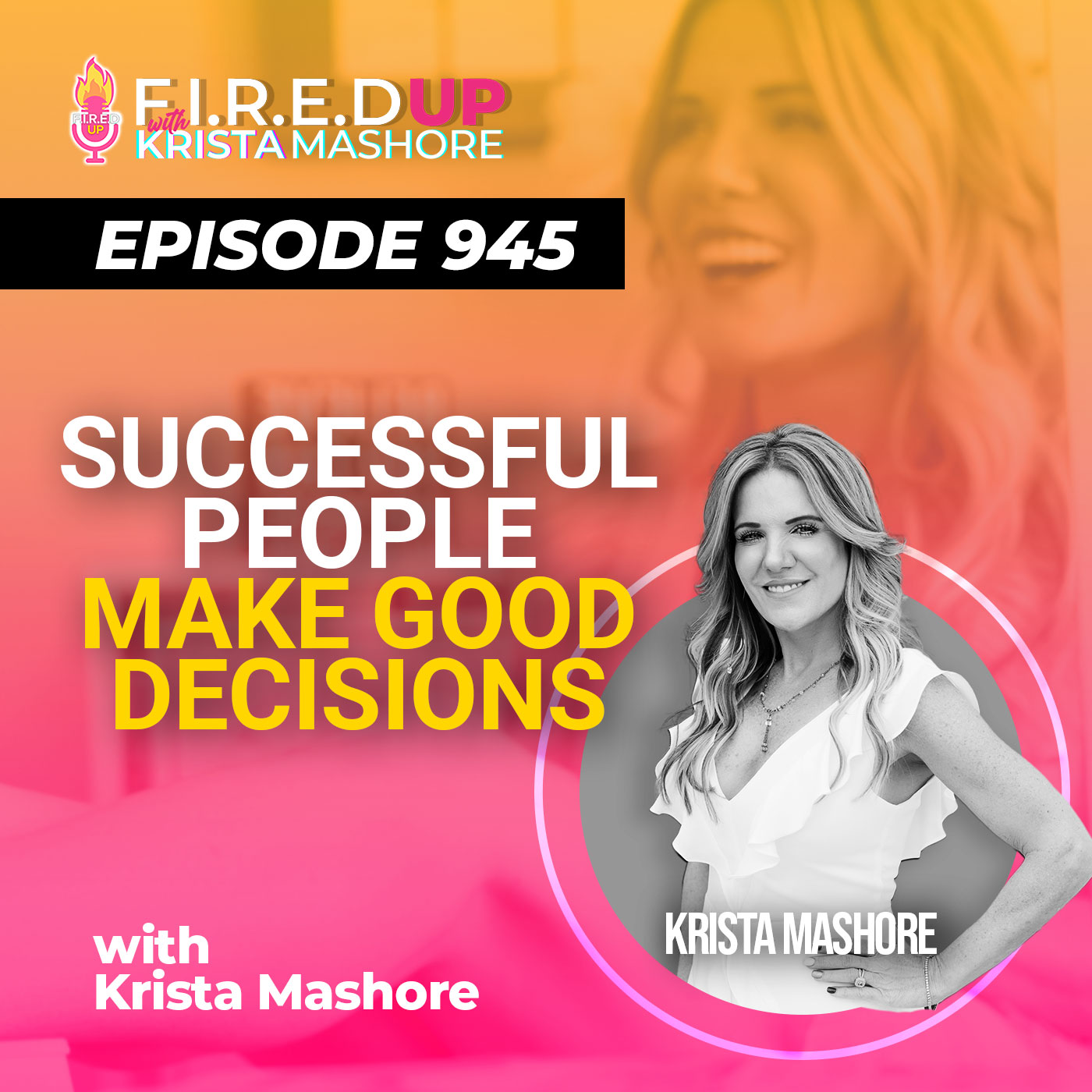 Why Successful People Make Decisions Fast And How You Can Too, Ep. (945)