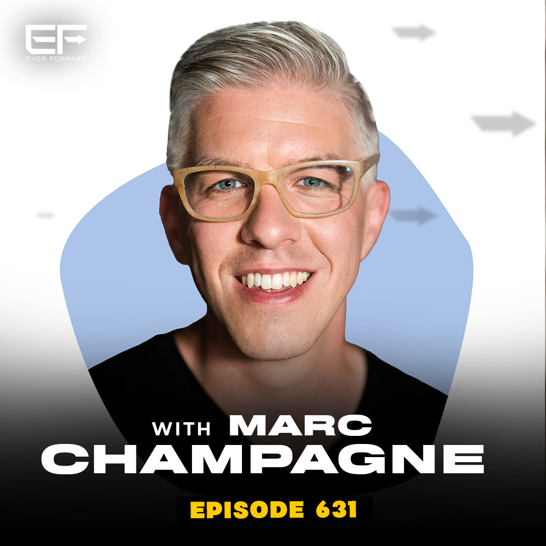 EFR 631: Train Your Mind to Work FOR You Instead of Against You by Boosting Your Mental Fitness with Marc Champagne
