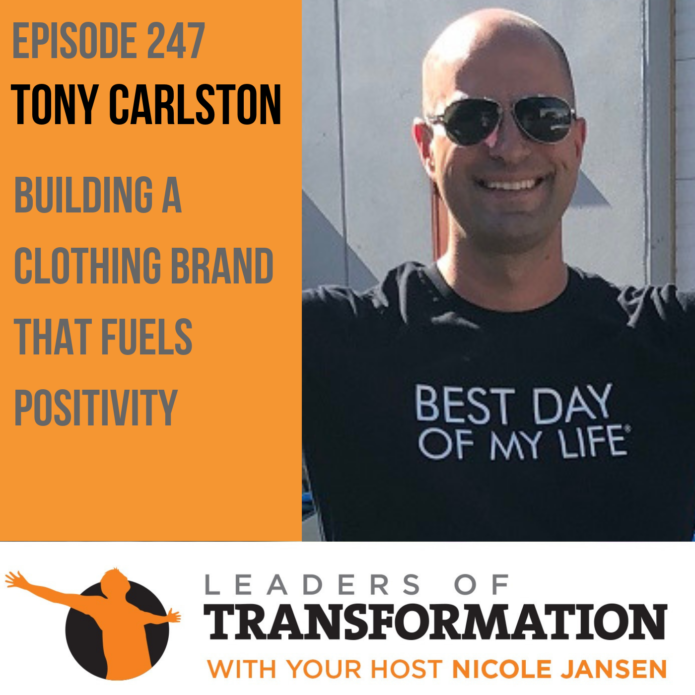 247: Tony Carlston: Building A Clothing Brand That Fuels Positivity