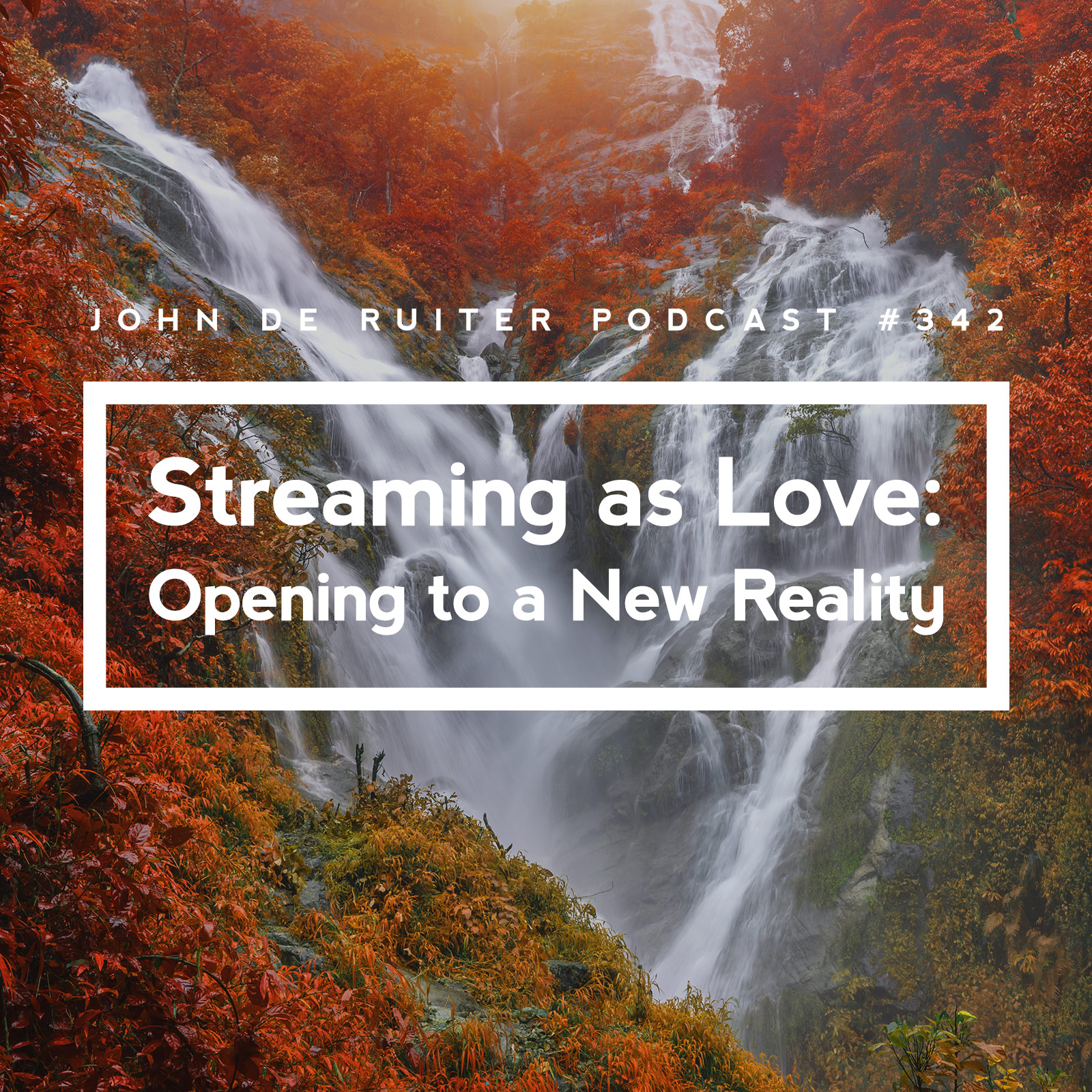 JdR Podcast 342 - Streaming as Love: Opening to a New Reality