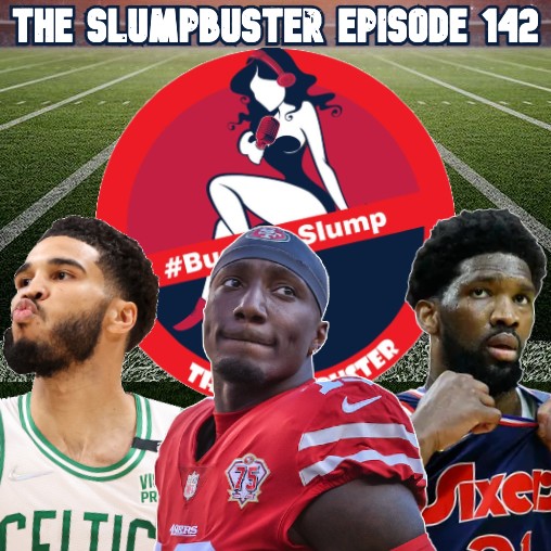 The Slumpbuster Ep 142: Deebo Samuel & the Wide Receiver Market, 76ers, Celtics and NBA Playoffs!