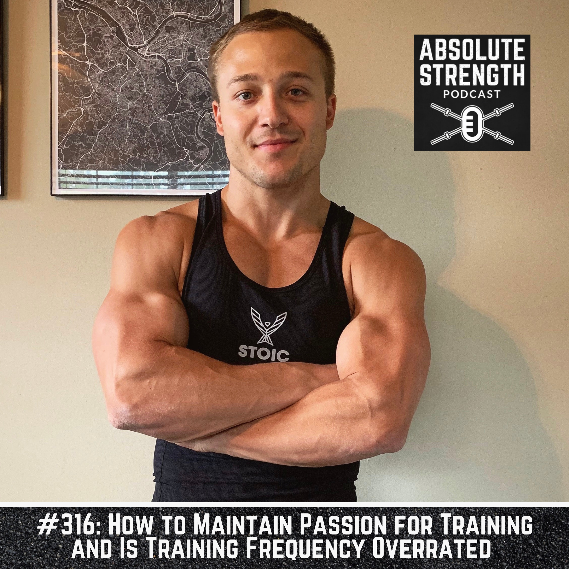 316: How to Maintain Passion for Training and Is Training Frequency Overrated