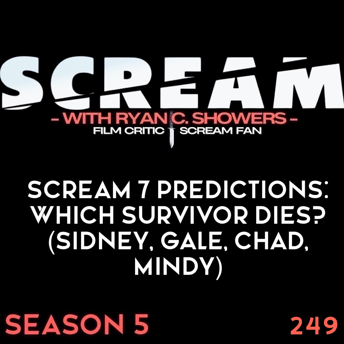 249 - Scream 7 Predictions: Which Survivor Dies? (Sidney, Gale, Chad, Mindy)