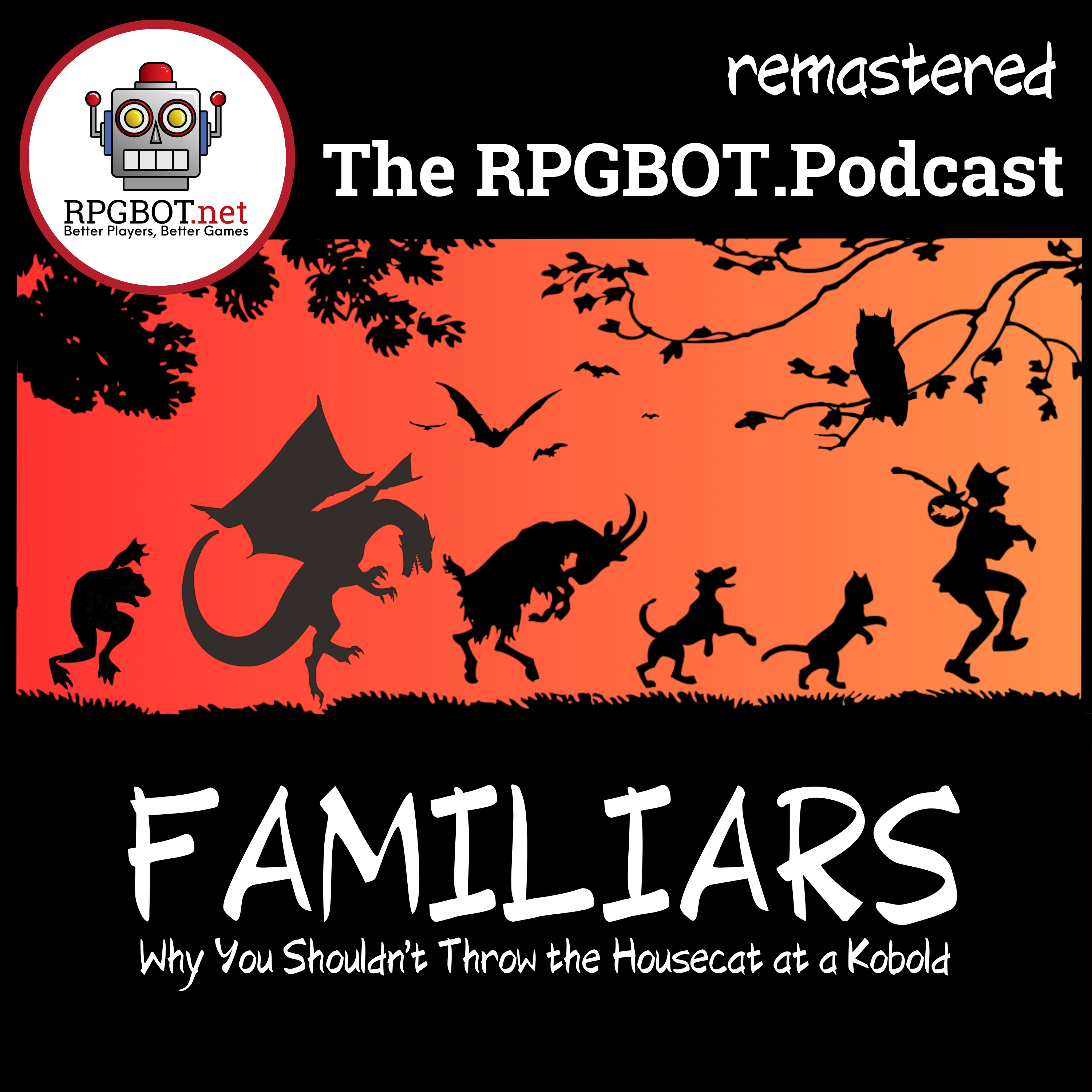 FAMILIARS (Remastered) - Why You Shouldn't Throw the House cat at a Kobold