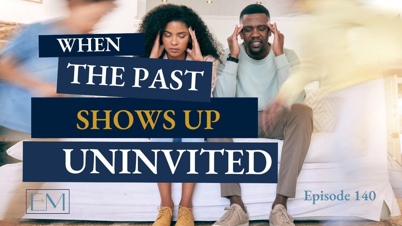 Ep. 140: When the Past Shows Up Uninvited: Understanding Implicit Memory in Marriage