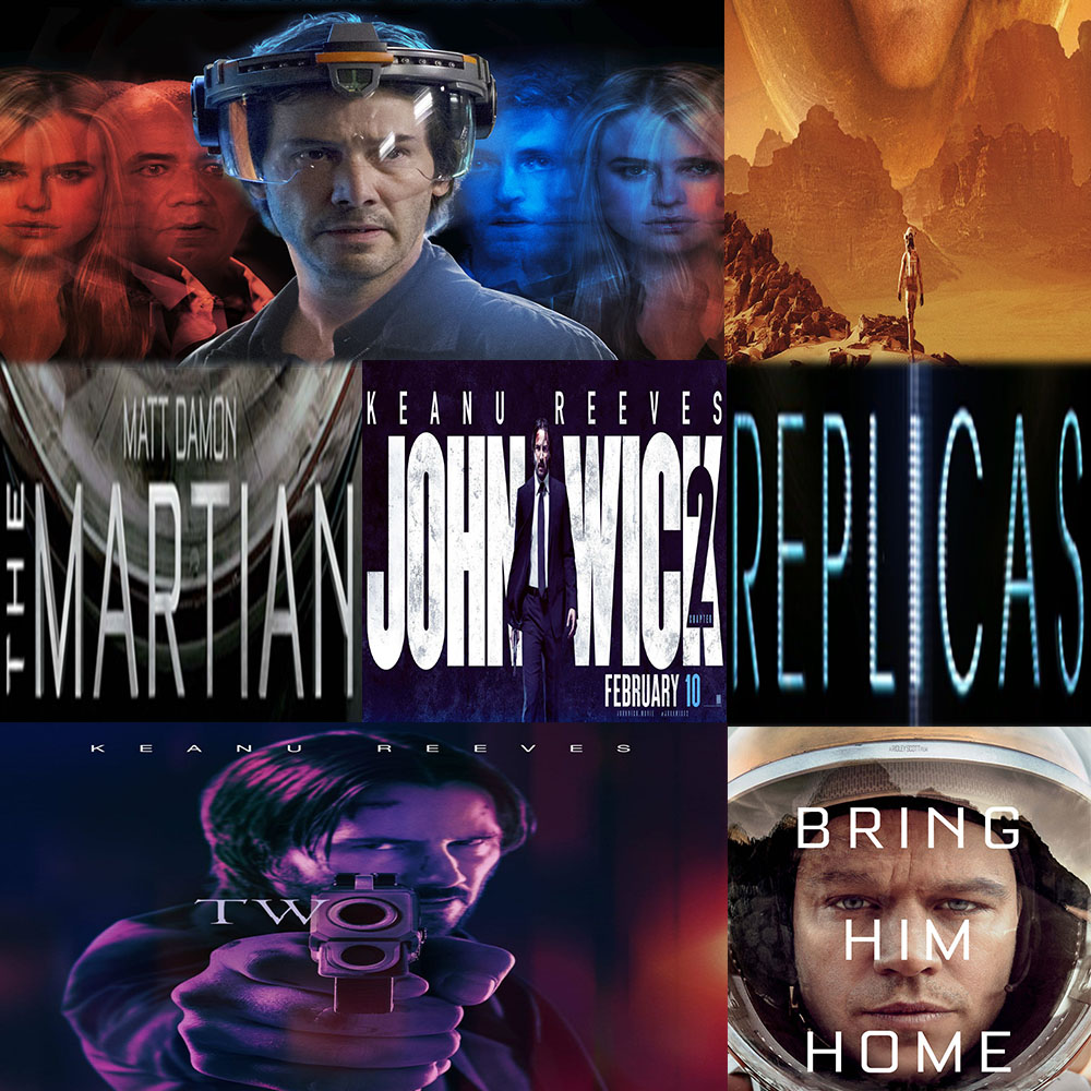 Week 117: (The Martian (2015), John Wick: Chapter 2 (2017), Replicas (2018))