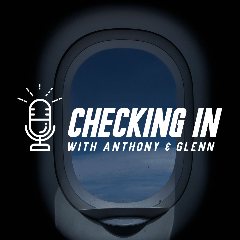 Checking In with Anthony & Glenn