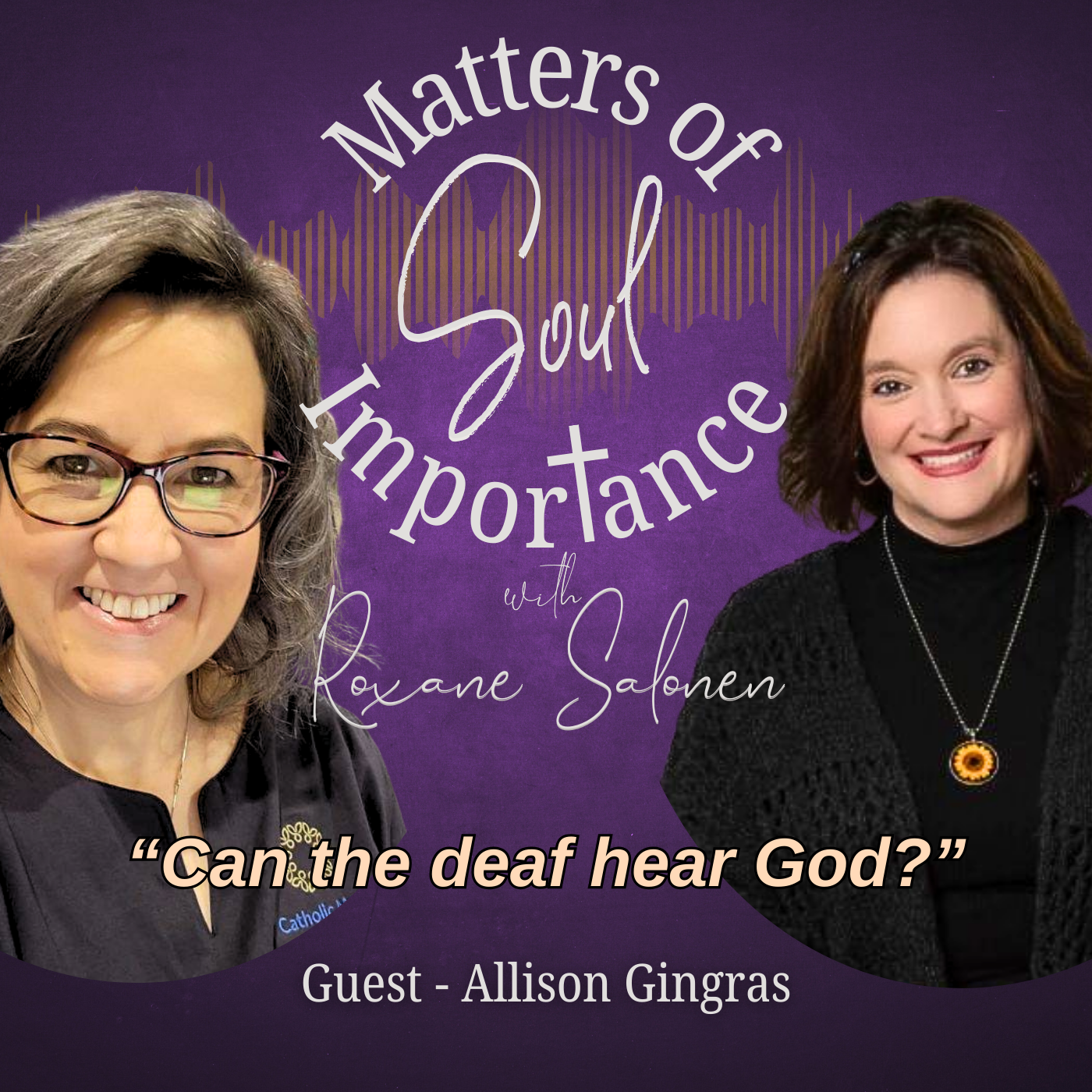 Matters of Soul Importance with Roxane Salonen