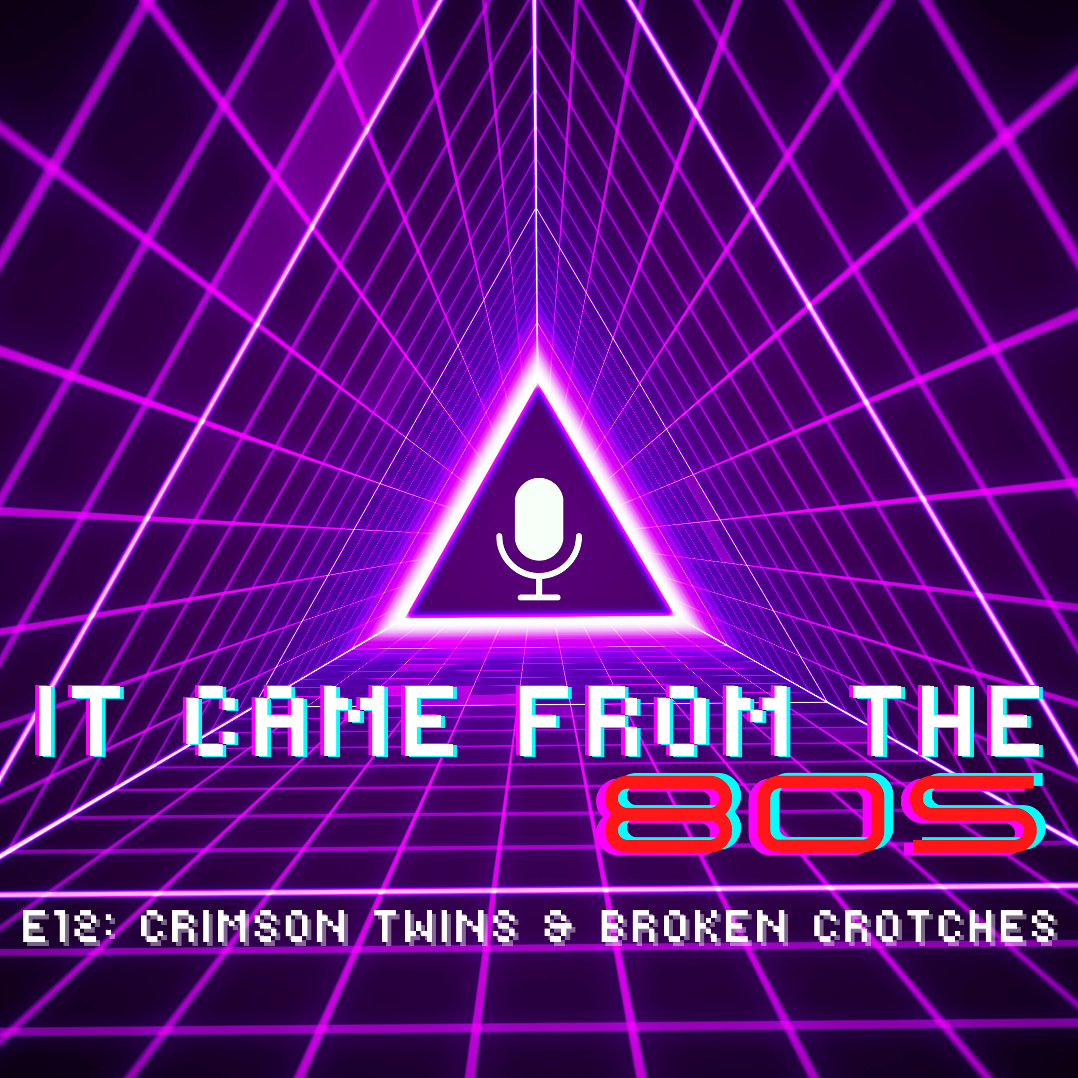 E12: Crimson Twins & Broken Crotches