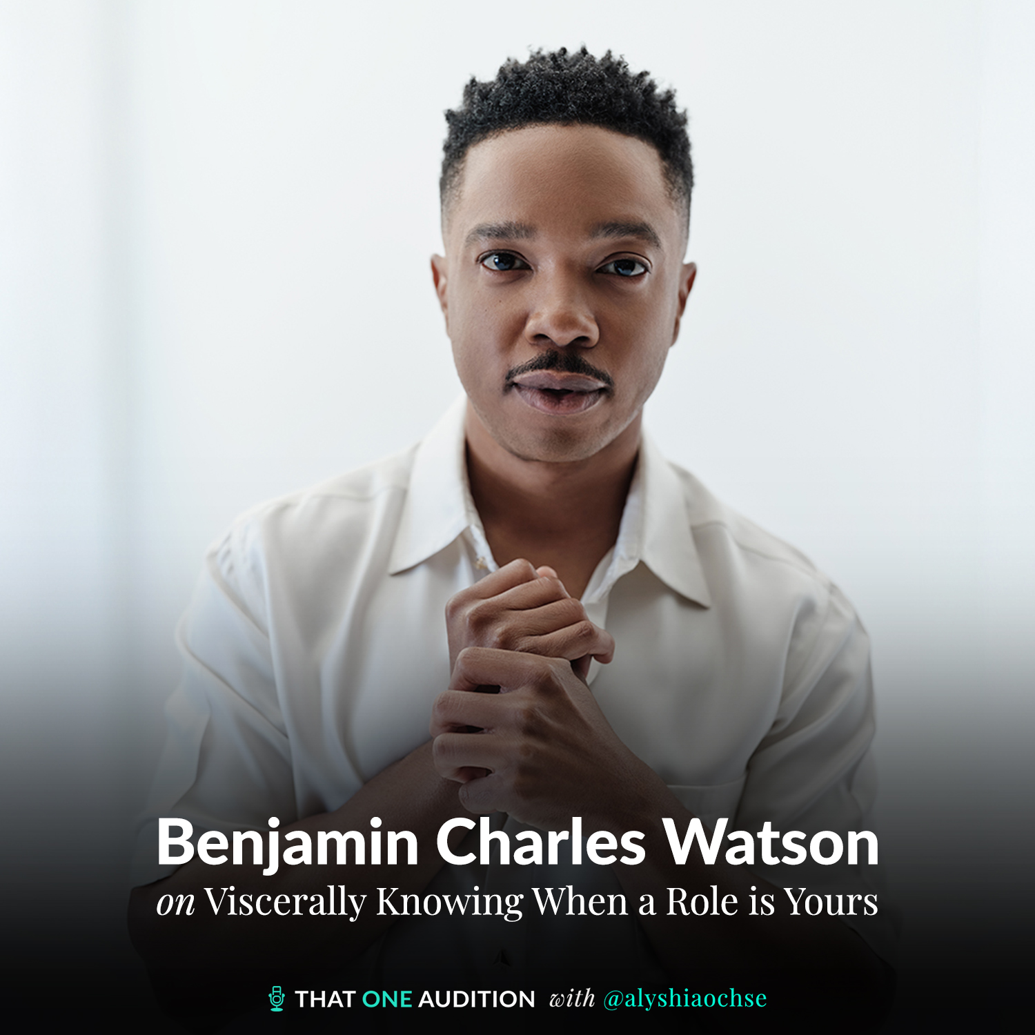 BENJAMIN CHARLES WATSON: Viscerally Knowing When a Role is Yours