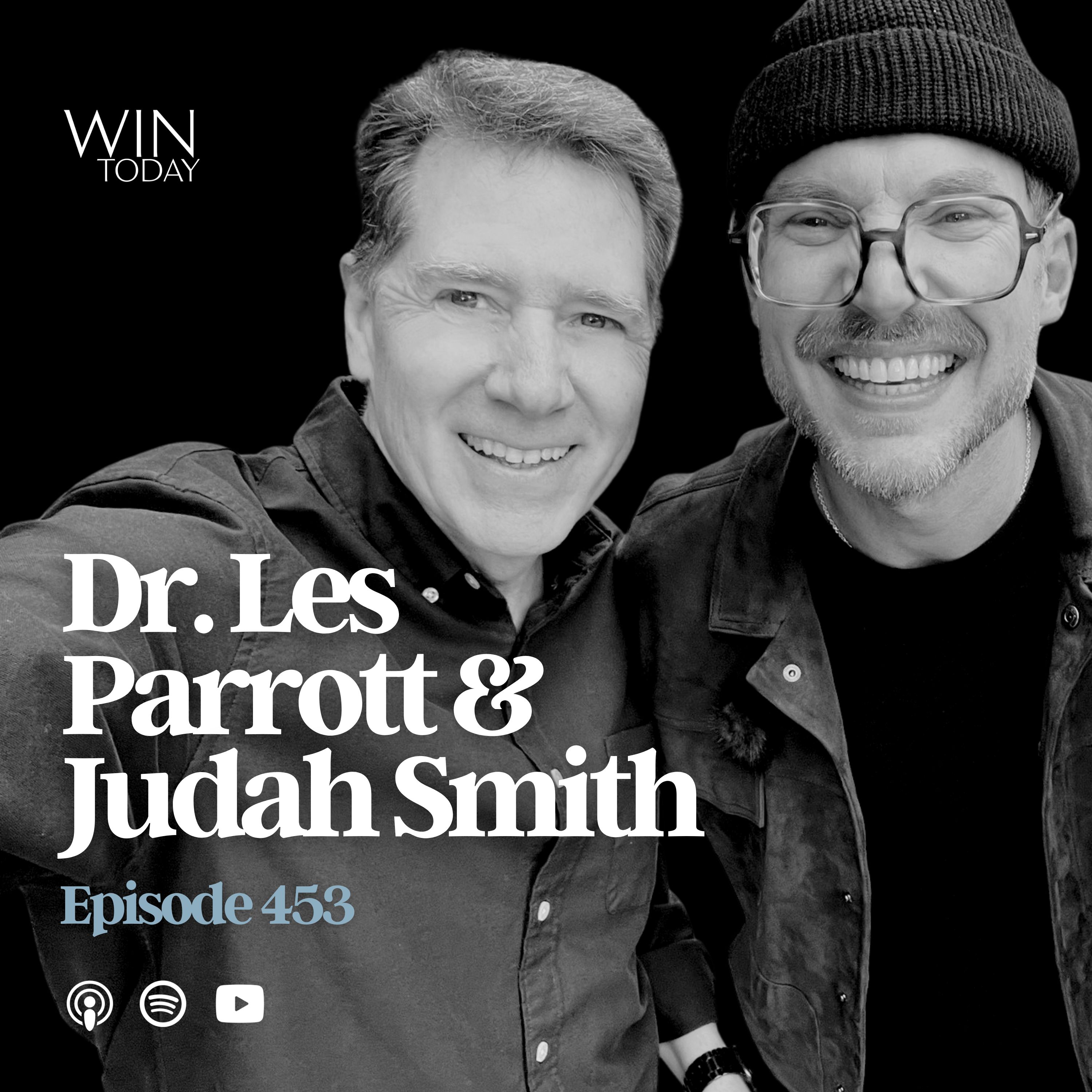 453: You’re Not Humble, You’re Hiding. Dr. Les Parrott and Judah Smith Unpack How Humility Becomes Self-Hatred, The Nuclear Power of Spiritual Bypassing, and Why Your Job is Not to Heal Publicly