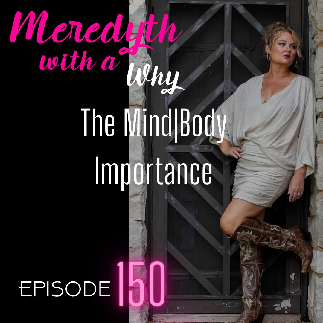 150: The MIND | BODY Importance