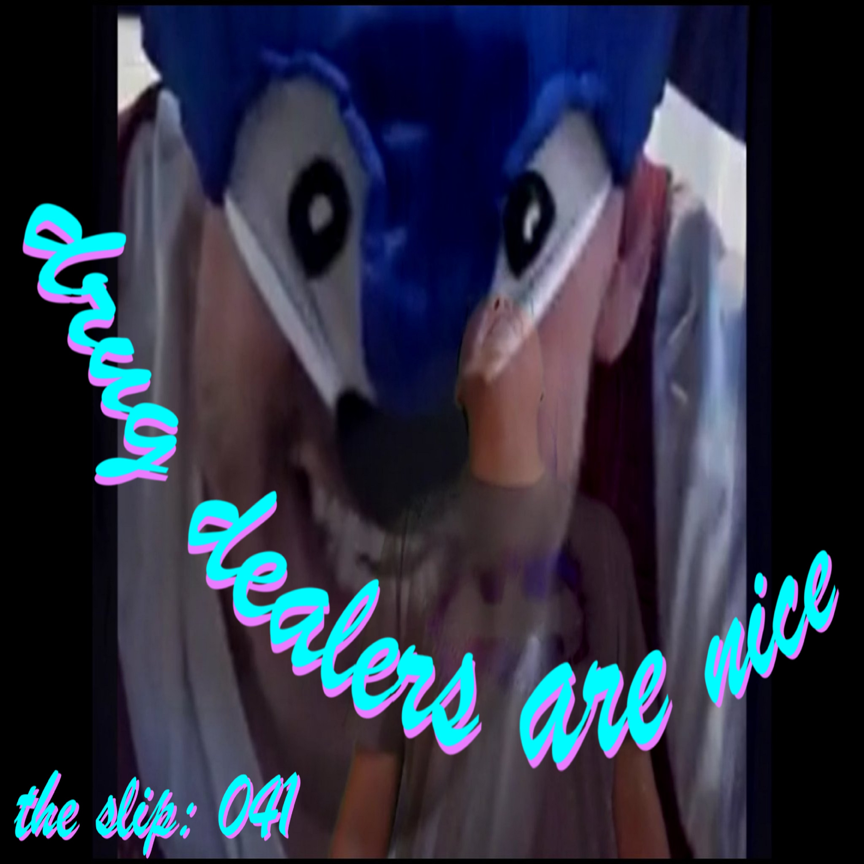 #41 Drug Dealers Are Nice