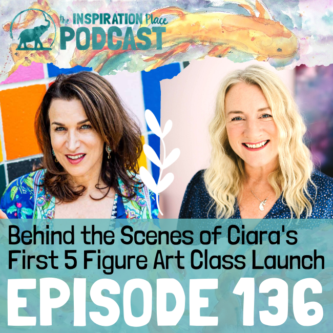 136: Behind the Scenes of Her First 5 figure Art Class Launch with Ciara Gilmore