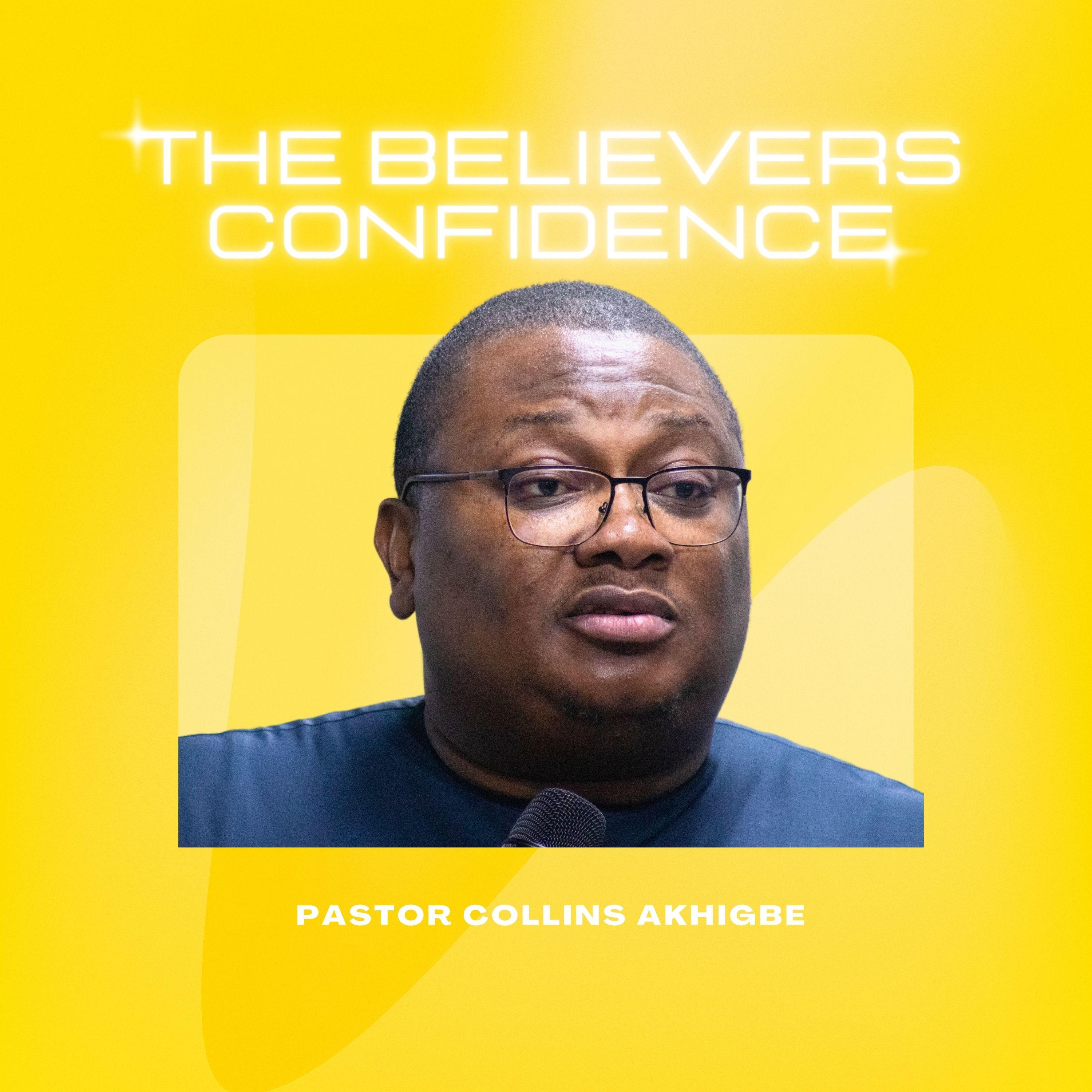 The Believers Confidence - Pastor Collins Akhigbe
