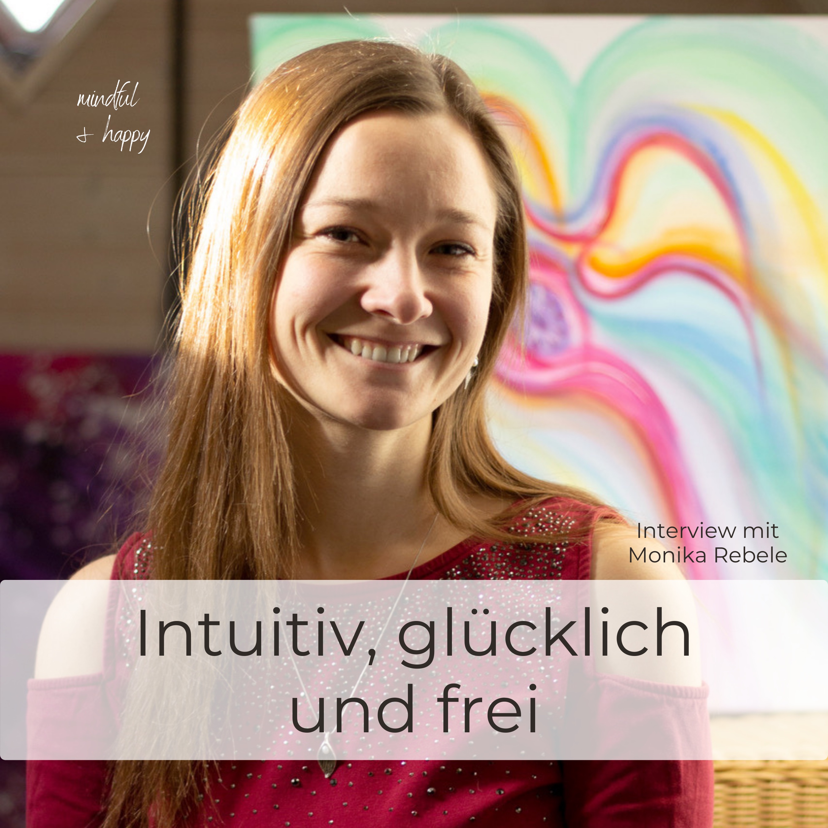 Mindful & Happy - Dein Podcast für ein erfülltes, glückliches Leben