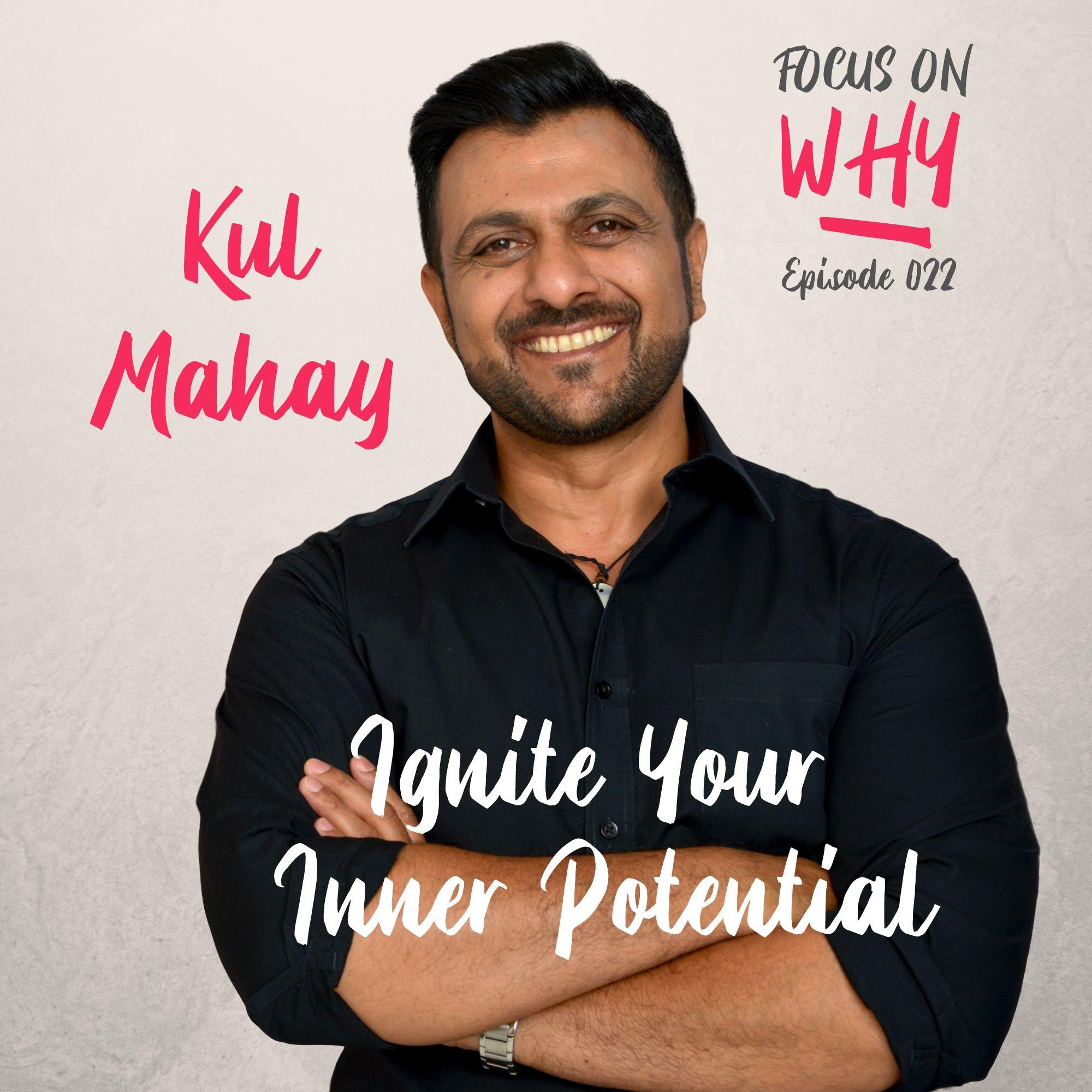 022 Ignite Your Inner Potential with Kul Mahay