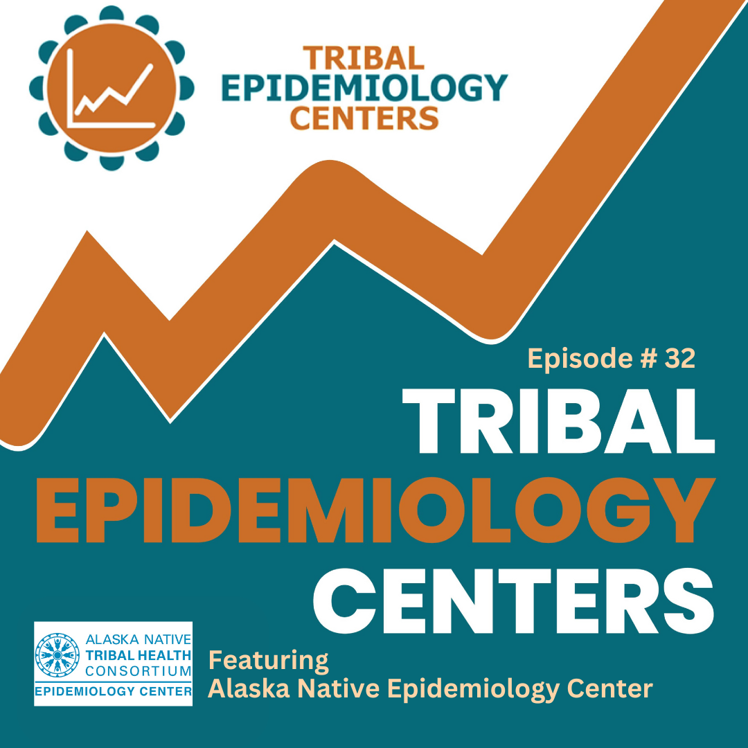 TEC 32: Thoughtful Branding Transforming Tribal Health, At Alaska Native Epidemiology Center