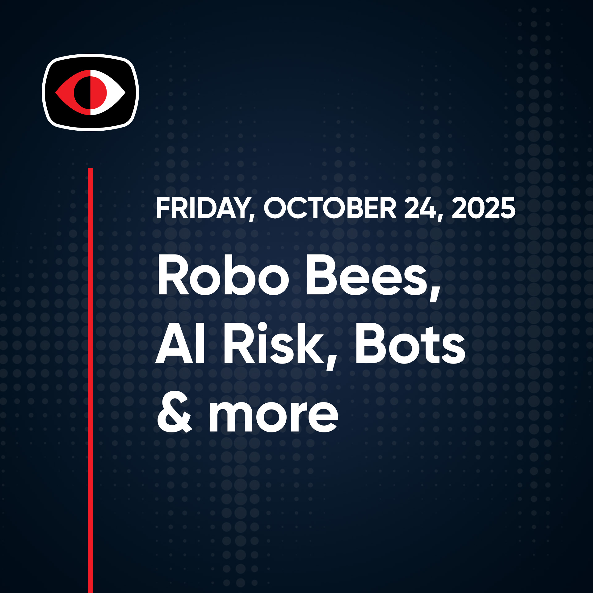 Robo Bees, side, AI Risk, Red Tiger, SessionReaper, Bad Bots, Willow, Josh Marpet - SWN #523