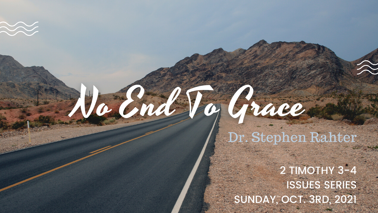 No End to Grace 2Timothy 3-4 (Issues Series)