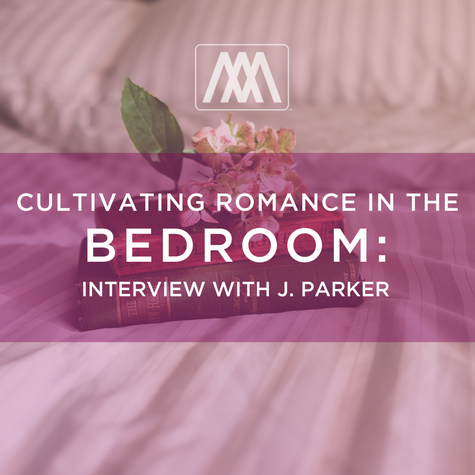 cover of episode Cultivating Romance in the Bedroom - Interview with J. Parker | Ep. 39