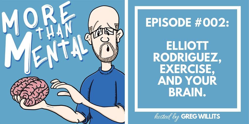 Elliott Rodriguez, Exercise, and Your Brain