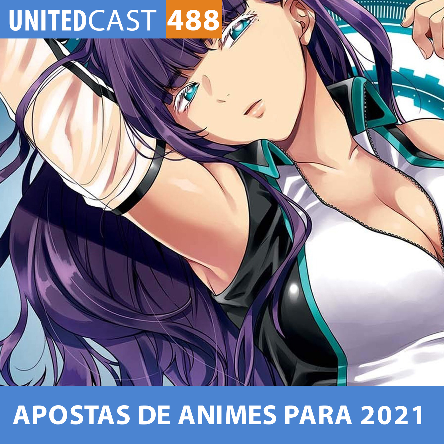 UNITEDcast #488 - Apostas de Animes Para 2021