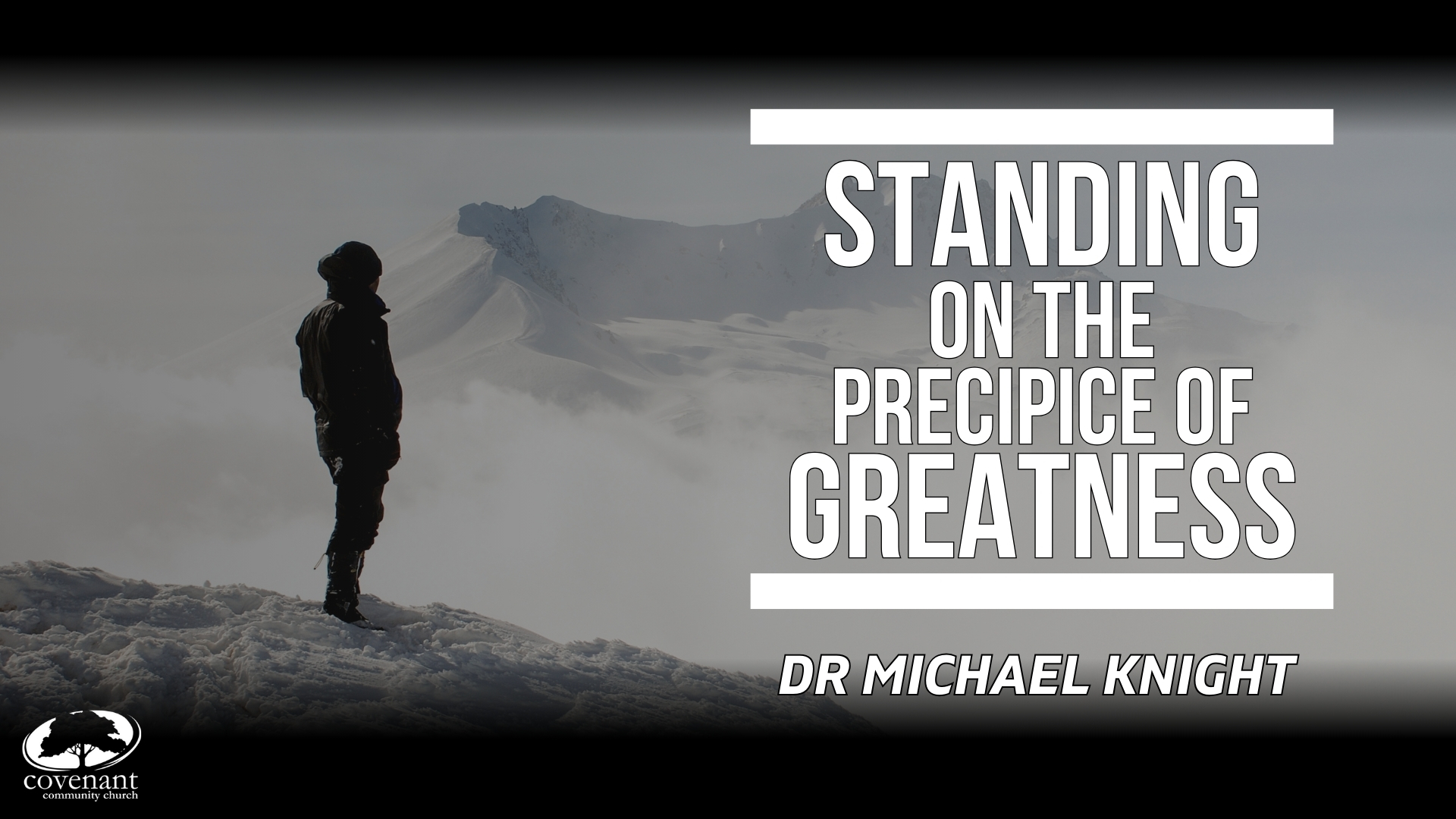 Standing on the Precipice of Greatness - Dr. Michael Knight