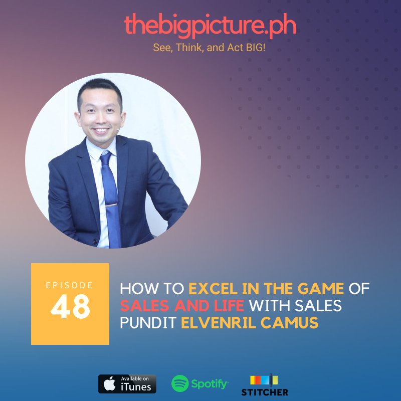 #48: How to Excel in the Game of Sales and Life with Sales Pundit Elvenril Camus
