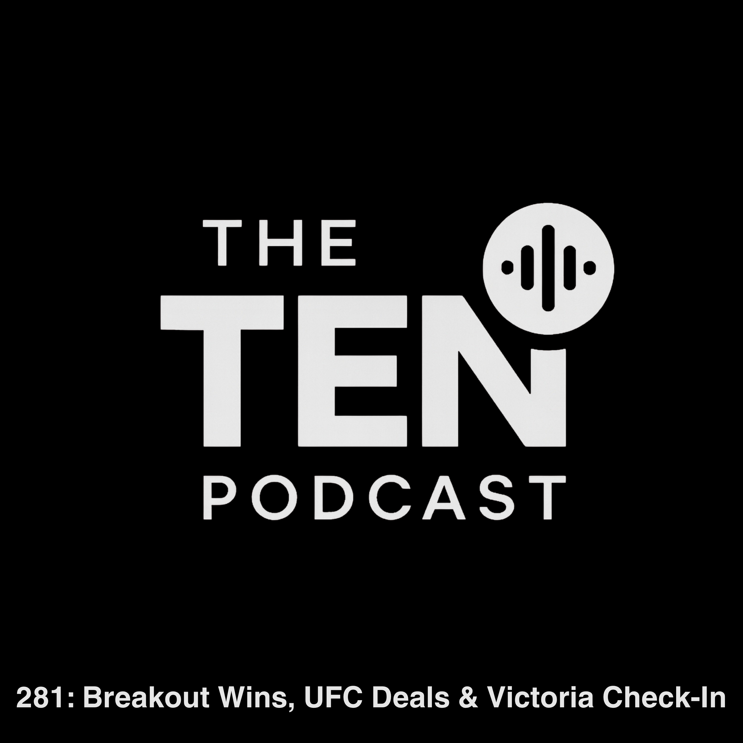 281: Breakout Wins, UFC Deals & Victoria Check-In