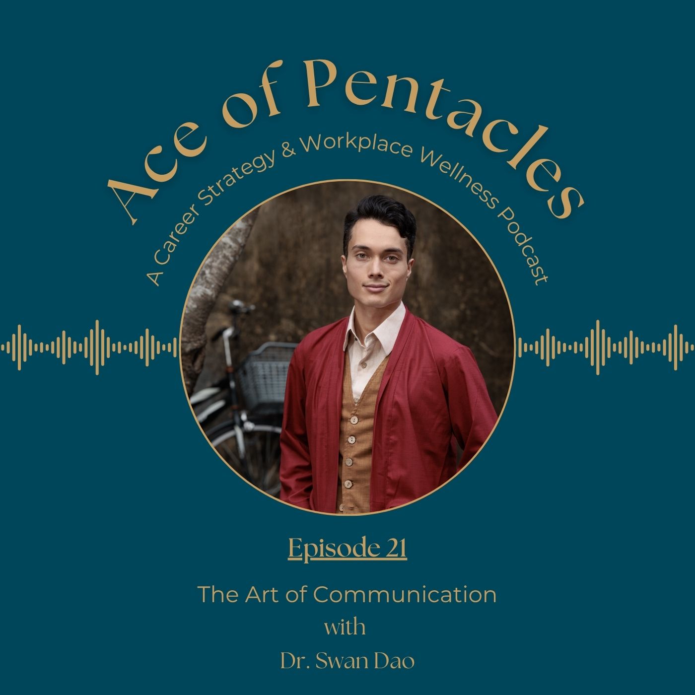 Ep. 21 | The Art of Communication with Dr. Swan Dao