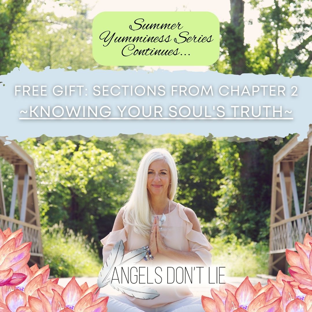 [Part Three] Summer Yumminess Series: Knowing our Soul's Truth (Free Gift: Sections from Chapter 2 of my latest audio book!)