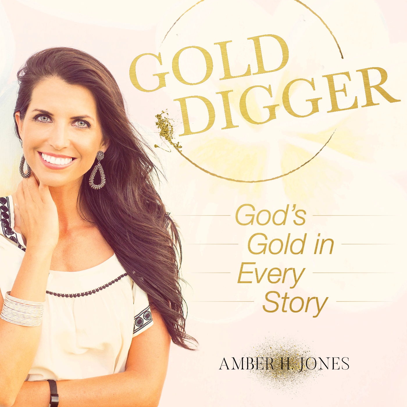 Gold Digger Show: Finding God\'s Gold in Every Story