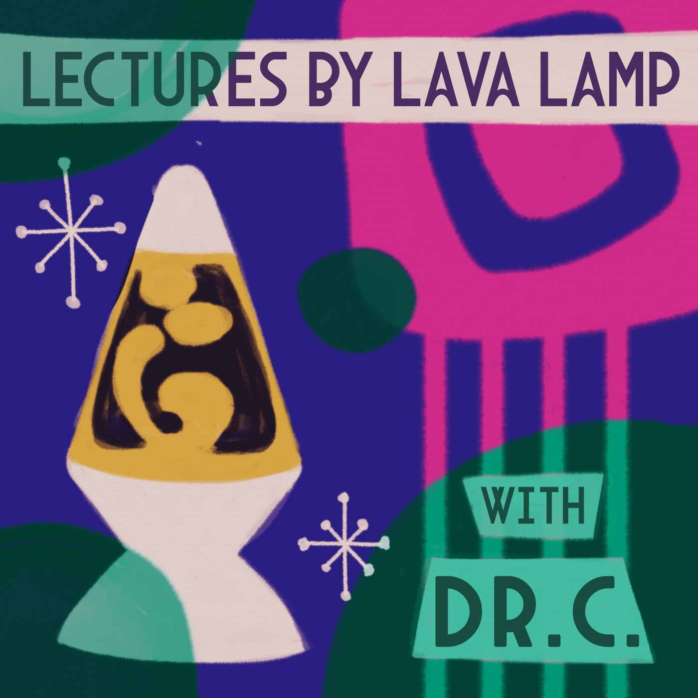 Lectures by Lava Lamp with Dr. C