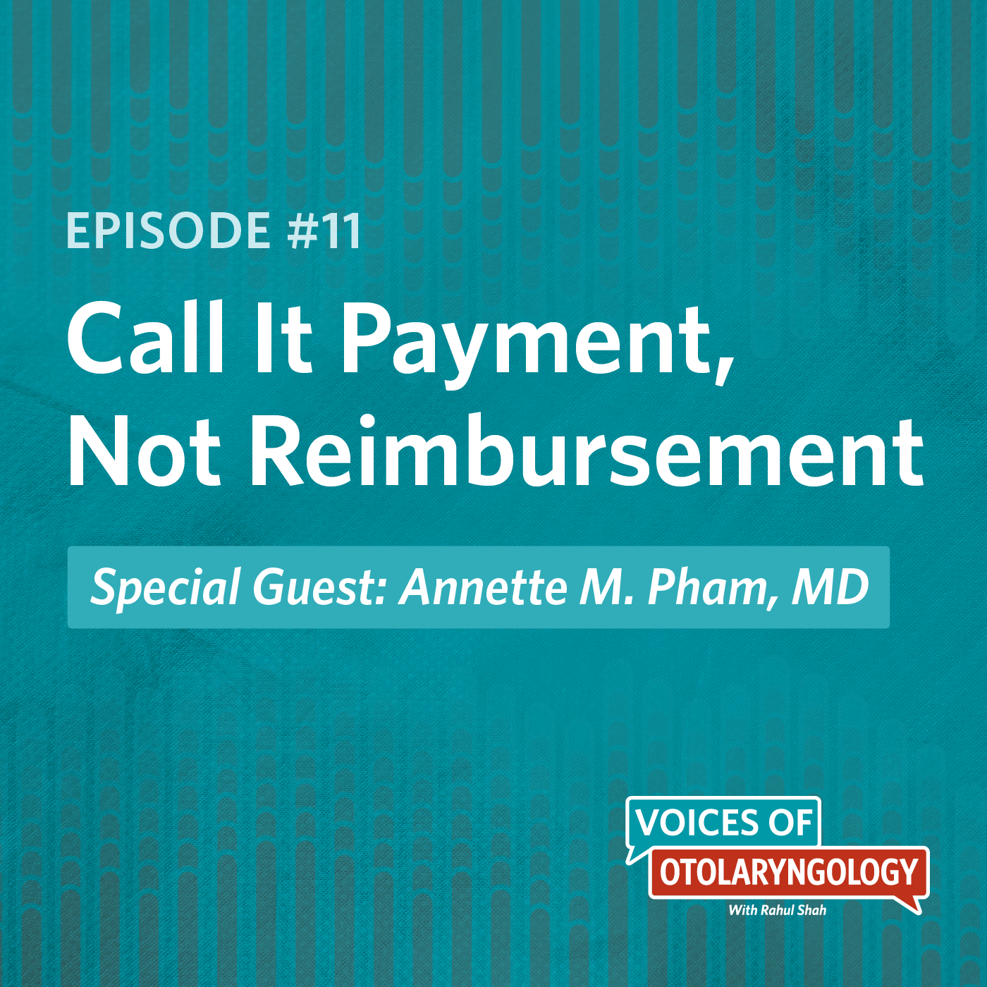 Call It Payment Not Reimbursement with Annette M. Pham, MD