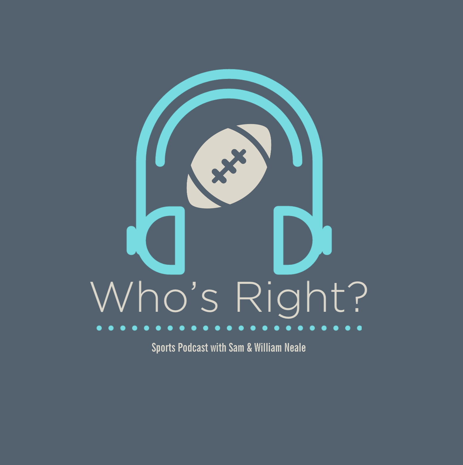 Who's Right? Sports Podcast with Sam & William Neale