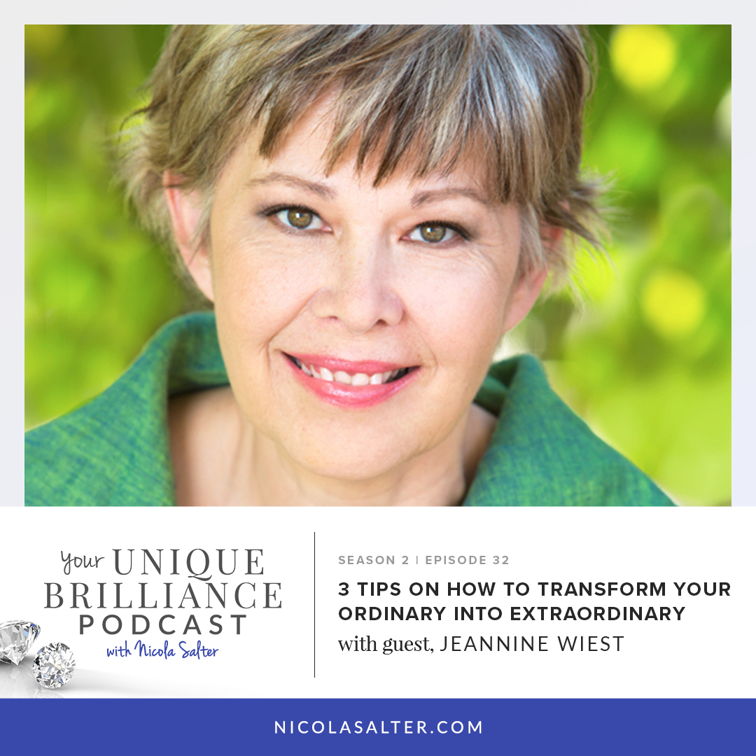 Jeannine Wiest | 3 Tips On How To Transform Your Ordinary Into Extraordinary