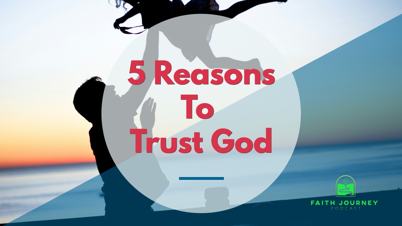5 Powerful Reasons to Trust God, Even When Life Feels Uncertain
