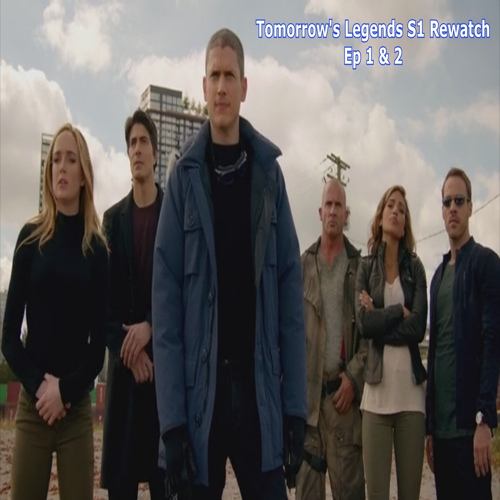 TL091 - Legends S1 Rewatch - Ep 1 & 2