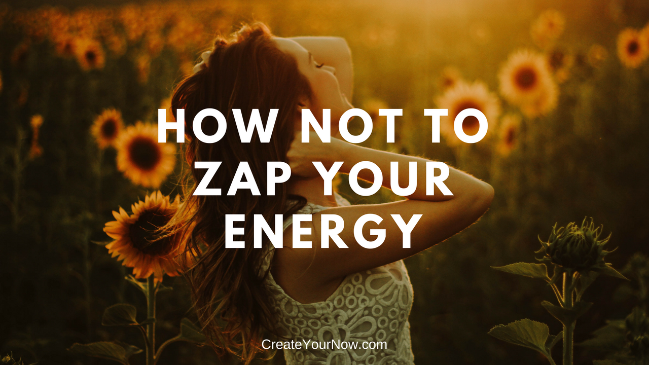 1061 How NOT to Zap Your Energy