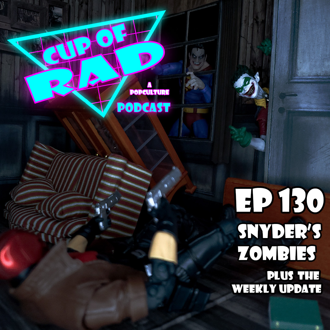 Ep. 130 - Snyder's Zombies